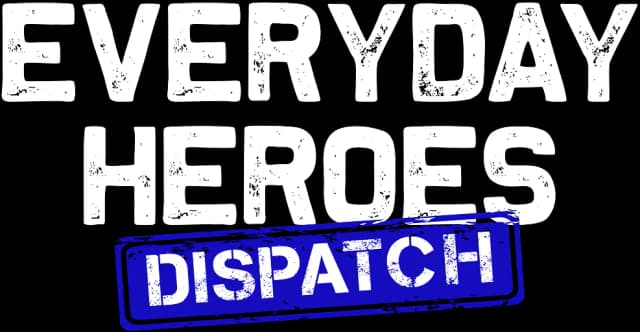 Everyday Heroes Dispatch